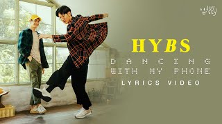 HYBS - Dancing with my phone (Official Lyrics Video)