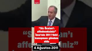 Muharrem İnce'nin 2011'de Öcalan'ın affedileceği ile ilgili yaptığı konuşma gündem oldu #shorts