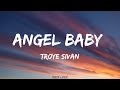 Angel Baby | Troye Sivan | Lyrics | Mass LyriX