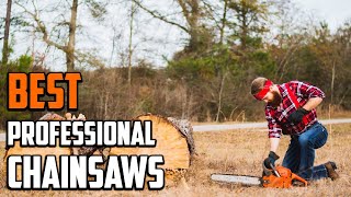 Top 10 Best Professional Chainsaws On Amazon