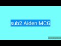 sub2 Aiden MCG