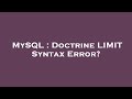 MySQL : Doctrine LIMIT Syntax Error?
