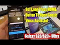 Samsung Galaxy S23/S23+/Ultra: How to Set Long Press HOME Button To Open Google Voice Assistant