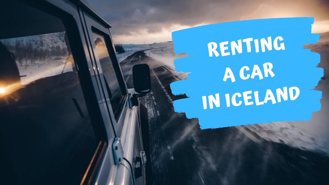 Renting A Car In Iceland || 8 Things You Should Know - YouTube