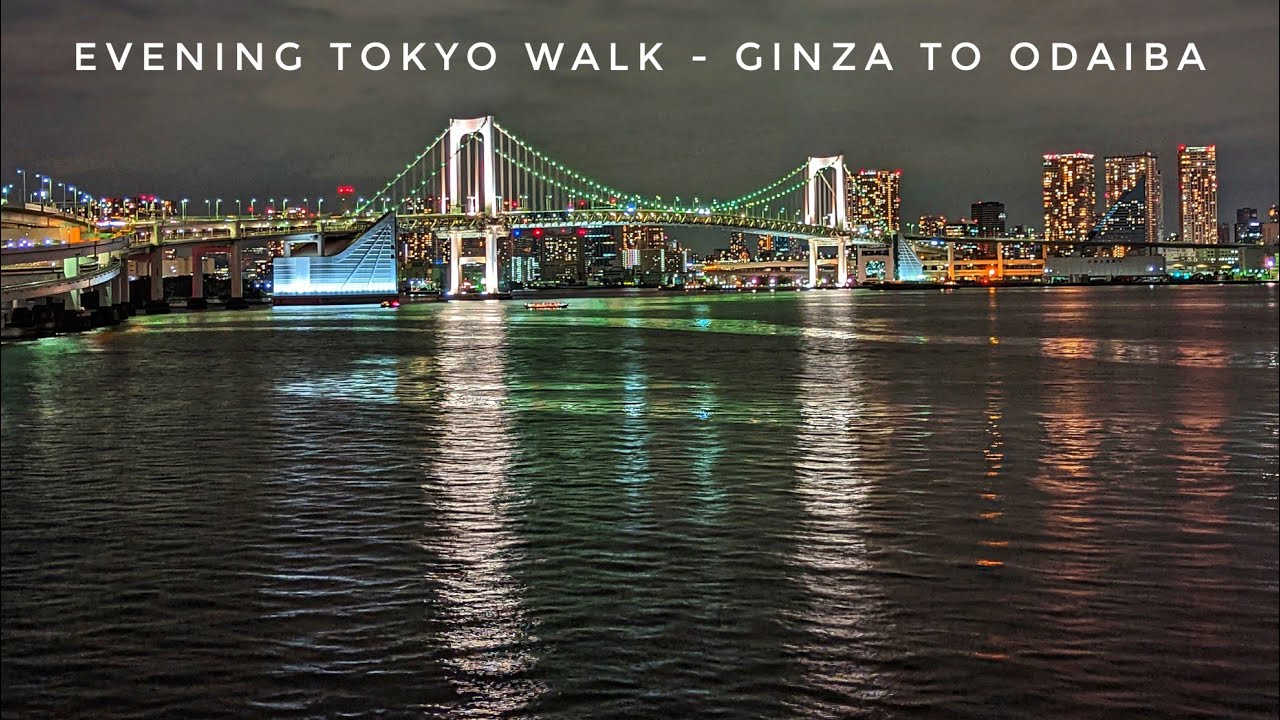 My Viewers Made Me Walk From Ginza To Odaiba (and I Loved It!) - Tokyo ...