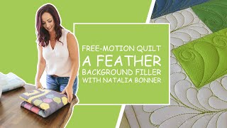 Free Motion Quilt A Feather Background Filler With Natalia Bonner