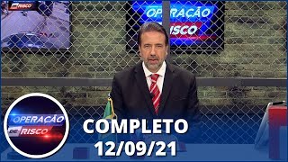 Operação de Risco  (11/09/21) | Completo