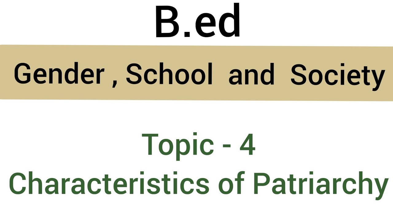 Characteristics Of Patriarchy | Topic - 4 | Subject - Gender , School ...