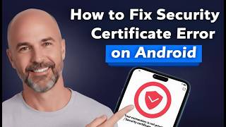 How to Fix Security Certificate Error on Android