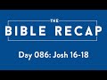 Day 086 (Joshua 16-18)