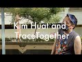 Kim Huat and TraceTogether