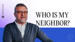 Who is my Neighbor?   | Pastor John Tufaro | Celebration Italia