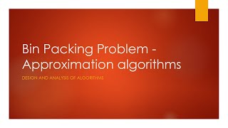 Bin packing problem - Approximation Algorithms