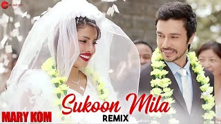 SUKOON MILA REMIX | Mary Kom | Priyanka Chopra | DJ Notorious - HD