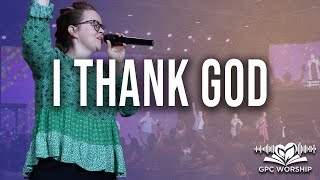 I Thank God | GPC Worship