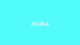 what is the meaning of muka.