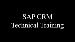 SAP CRM Technical Training (Video 1) | SAP CRM ABAP | SAP CRM Web UI