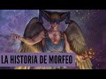 LA HISTORIA DE MORFEO I MITOLOGÍA GRIEGA