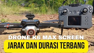 Drone K6 Jarak dan Durasi Terbang