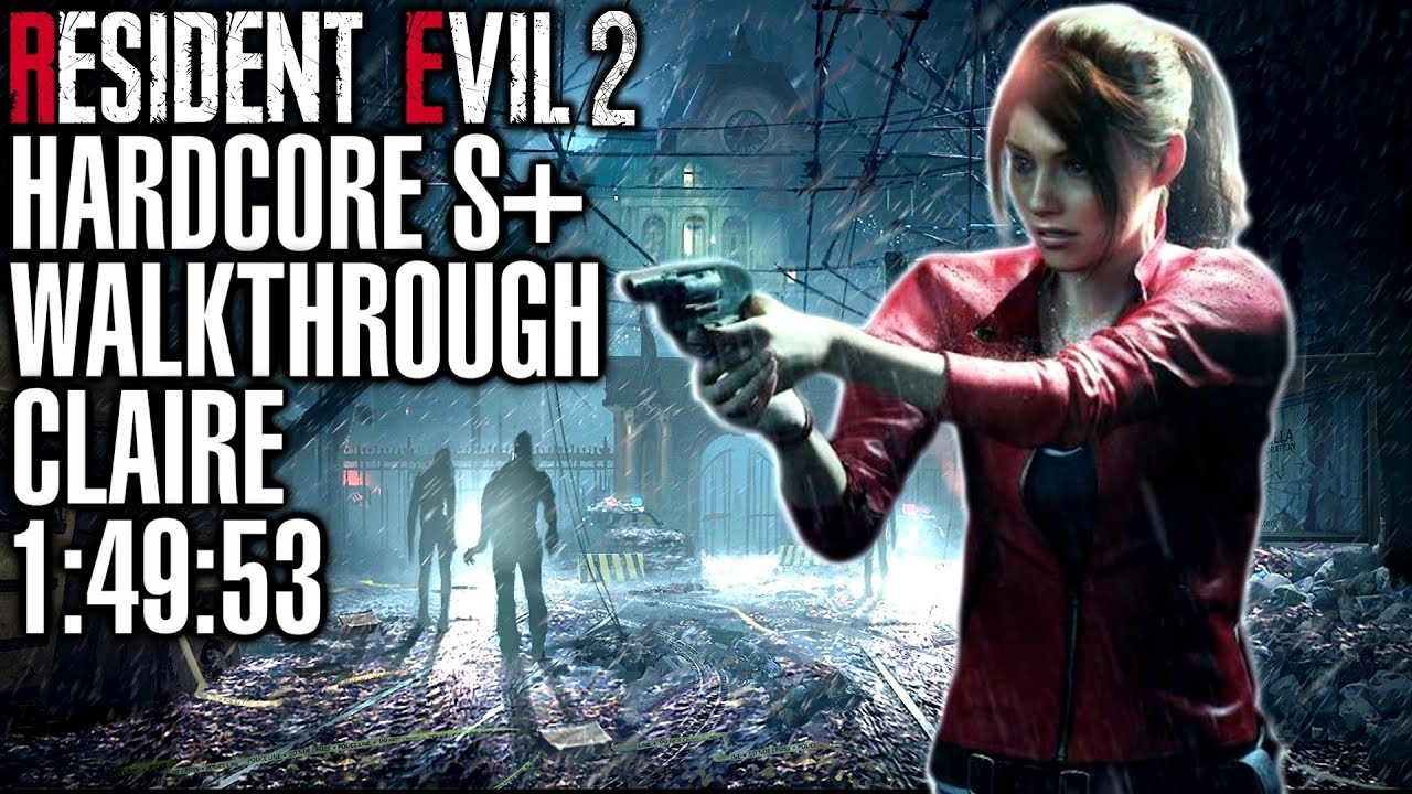 Resident Evil 2 Remake HARDCORE Walkthrough - Claire S+ Tutorial - YouTube