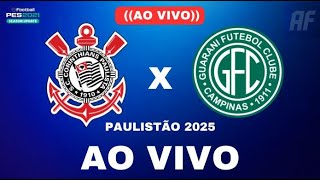 CORINTHIANS X GUARANI  AO VIVO COM IMAGENS   2025