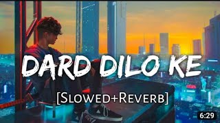 Dard Dilo ke kam ho Jaate | Slowed+Reverb | Mohamad irfaan |  Himesh Reshammiya