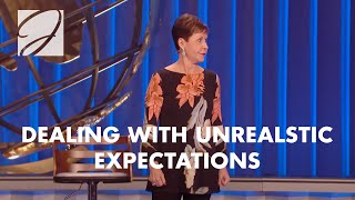 Dealing With Unrealistic Expectations | Joyce Meyer