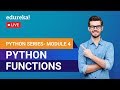 Learn Python Module 4 - Python Functions | Python Programming Crash Course | Edureka
