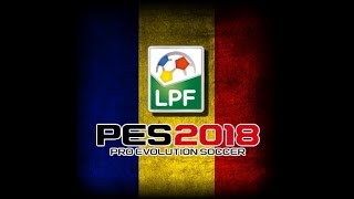 RPP 2018 LIGA 1 ROMANIA pentru PES 2018 Tutorial de Instalare (Versiunea STEAM)