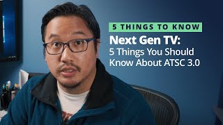 Cord Cutters News: Next Gen TV - 5 Things You Should Know About ATSC 3.0