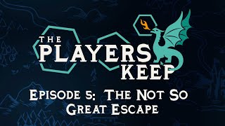 TPK Episode 5: The Not So Great Escape