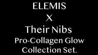 ELEMIS X Their Nibs Pro Collagen Glow Collection Set. AVAILABLE NOW. FULL-SPOILERS.