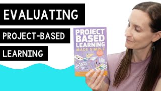 How to Evaluate Project-Based Learning Using Rubrics and More!