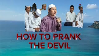 HOW TO PRANK THE DEVIL