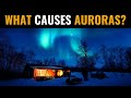 What Causes Northern Lights or Auroras? Scientists Solve Puzzle! | Aurora Borealis Mystery Revealed