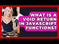 What Is A Void Return In JavaScript Functions? - JavaScript Toolkit