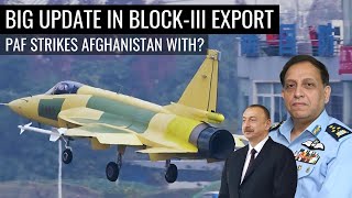 Big Update in JF-17 Block-III Export | PAF strikes Afghanistan with? | Defence Outpost