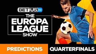 Europa League Quarter-Finals | Soccer Predictions, UEL Odds & Free Tips