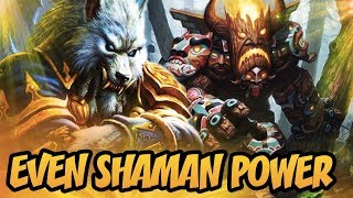 Hearthstone: Even Shaman Power