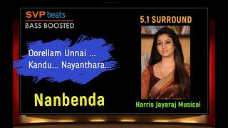 Oorellam Unnai Kandu ~ Nanbenda ~ Harris 🎼 5.1 SURROUND 🎧BASS BOOSTED 🎧 Nayanthara ~ SVP Beats