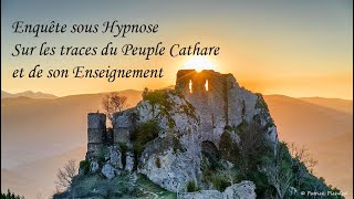 24-Enquête sous Hypnose - Sur les traces du Peuple Cathare et de son Enseignement