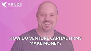 How do venture capital firms make money?