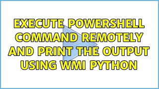 Execute Powershell Command remotely and print the output using wmi python