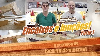 Encaixes e Junções de Madeira - Parte 1