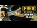 PUBG Mobile soundtrack theme song Metal Cover Guitar | no copyright