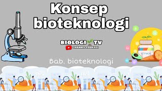 Bab. Bioteknologi sma kelas 12 ipa  - pengenalan dasar bioteknologi #bioteknologi