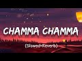 Chamma Chamma (Slowed+Reverb) | MASBLUS SMM