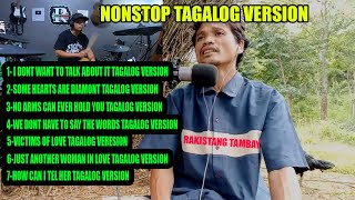 NONSTOP TAGALOG VERSION SONG BY RAKISTANG TAMBAY PART1