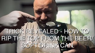 🇺🇸/🇬🇧 REVEALED! How to rip off the top of a beer/soft drink can with your bare hands?