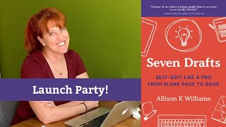 Seven Drafts Launch Party - Allison K Williams on Getting Your Words Into the World